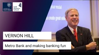 Vernon Hill: Metro Bank and making banking fun
