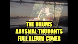 Abysmal Thoughts - The Drums (Sad Quiet Lofi Full Album Cover)