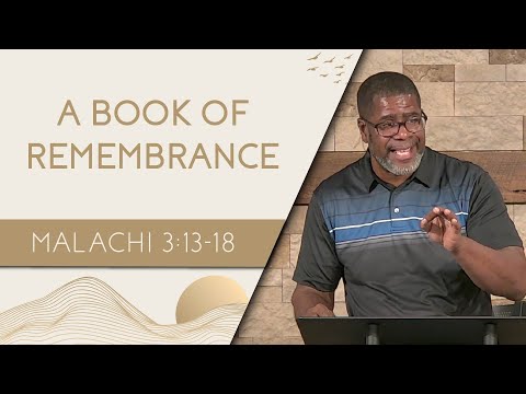 A Book of Remembrance // Malachi 3:13-18 // Wednesday Service