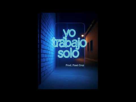 El Pvto Moko - YO TRABAJO SOLO (Prod. Pawi Cruz)
