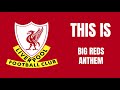 Big Reds Anthem (LFC Songs)