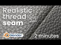 How To Make Realistic Thread Seam In Blender 2 Minutes Tutorial