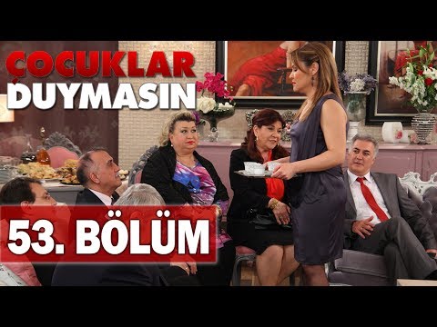 Çocuklar Duymasın 53. Bölüm