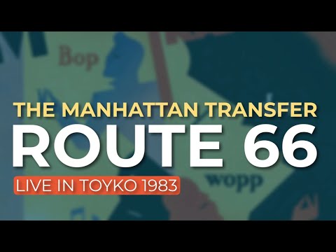 The Manhattan Transfer - Route 66 (Live in Tokyo 1983) (Official Audio)