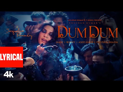 DUM DUM (Lyrical Video): Ft. Jacqueline Fernandez | Jaani | Asees Kaur | Bunny | Bhushan Kumar