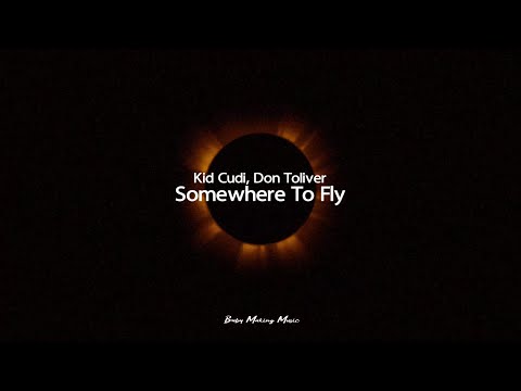 Kid Cudi, Don Toliver - Somewhere To Fly (Lyrics)
