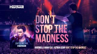 Hardwell W&amp;W feat. Fatman Scoop - Don&#39;t Stop The Madness (Extended Mix) #UnitedWeAre