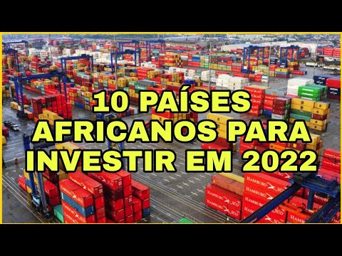 , title : '10 PAÍSES AFRICANOS PARA INVESTIR EM 2022'