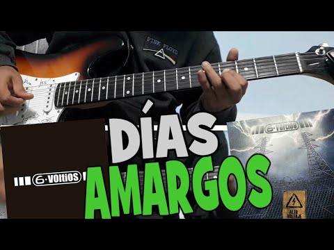 Días Amargos - 6 voltios