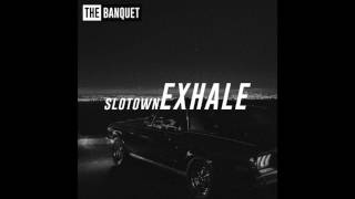 Slotown - Exhale