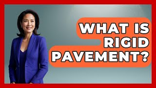 What Is Rigid Pavement? - Civil Engineering Explained