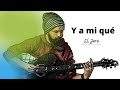 Y A MI QUÉ - EL JERE |COVER JORGE PERI|