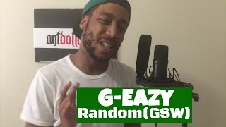 G-Eazy - Random Warriors Remix(REMIX/COVER FREESTYLE) Clean Lyrics Video #165