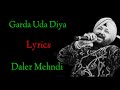 Garda Uda Diya(Lyrics) Atrangi Re |Daler Mehndi | A. R. Rahman | Akshay, Dhanush, Sara | Irshad K