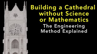 Download the video "Building a Cathedral without Science or Mathematics: The Engineering Method Explained"