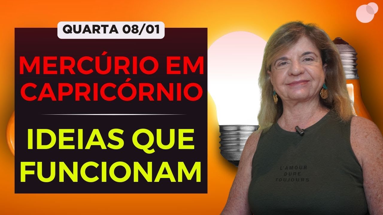 Céu do dia - Quarta 08/01 -Mercúrio em Capricórnio até 27/1 - Ideias que funcionam - Penso logo faço