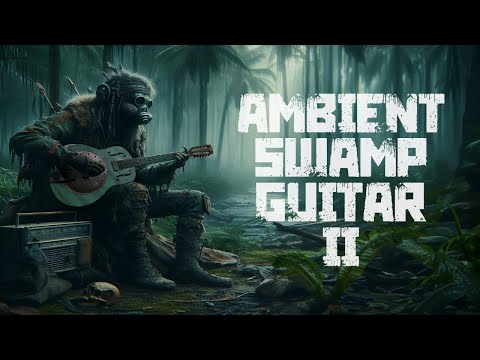 Ambient Swamp Guitar 2 (from another planet)