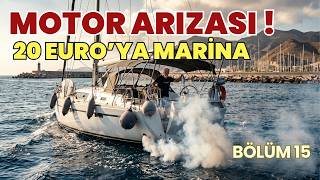 BÖLÜM 15 | MOTOR ARIZASI! 20 Euro'ya Marina Bulduk, Tombik Avı ve İspanya Anakar