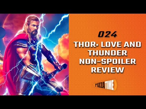 "Not as good as Ragnarok." - Thor: Love and Thunder Non-Spoiler Review - PT 24 Slice