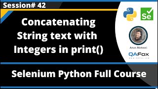 Concatenating String text with Integers in python print() statements (Selenium Python - Session 42)