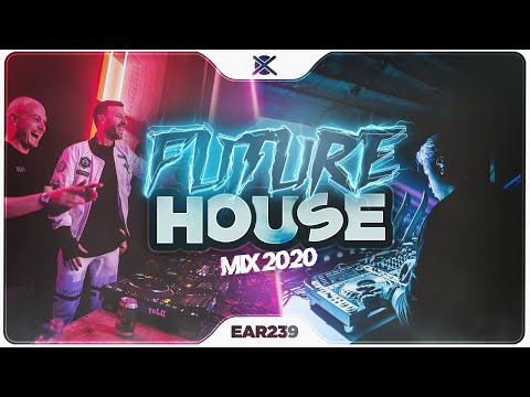 New Future House & Slap House Mix 2020 ⚡ | EAR #239