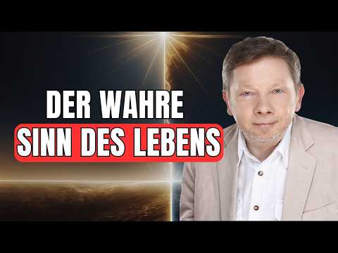 Der WAHRE Sinn des Lebens | Eckhart Tolle