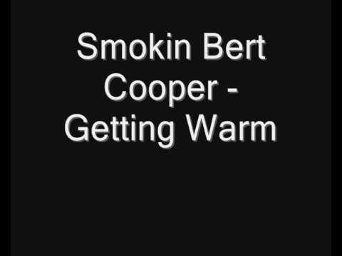 Smokin' Bert Cooper - Getting Warm