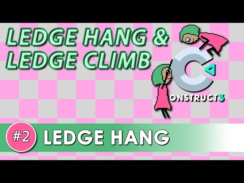 Construct 3 Tutorial #2 - LEDGE CLIMB - Ledge Hanging