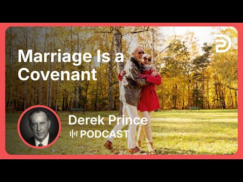 Marriage Is a Covenant | Part 9 - God Is a Matchmaker | Derek Prince