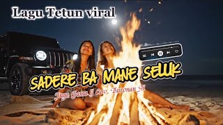 Download lagu LAGU TETUN VIRAL || SADERE BA MANE  SELUK || JUGA GAMA || COVER BURONAN AI || mp3