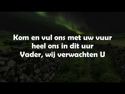 Opwekking met tekst 463 Vader daal nu met Uw Geest neer (versie  4 ingekort)