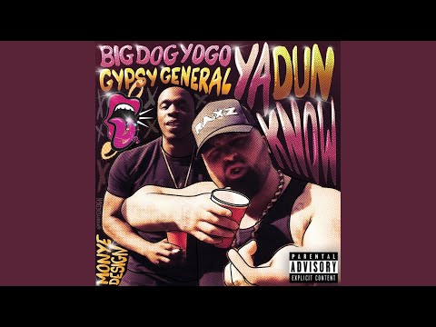 Ya Dun Know (feat. Big Dog Yogo)