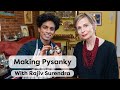Making Pysanky, With Rajiv Surendra | Ukrainian Easter Egg Tutorial