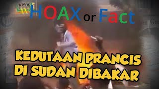 Hoax or Fact: Benarkah Kedutaan Besar Prancis di Sudan Dibakar Massa? Ini Faktanya