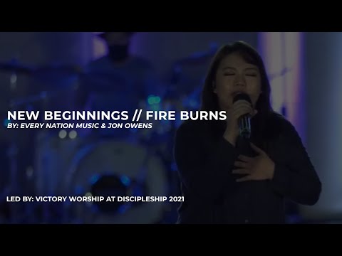 Victory Worship - New Beginnings // Fire Burns (Live from Discipleship 2021)