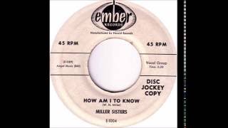 Miller Sisters - How Am I To Know - Ember 1004 - (1956)