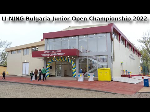 LI-NING Bulgaria Junior Open Championship 2022 - Court 1