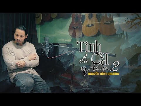 Tình ca đã qua 2 Sheet - Nguyễn Đình Chương