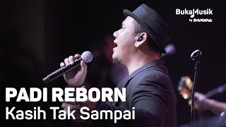 Padi Reborn - Kasih Tak Sampai (with Lyrics) | BukaMusik
