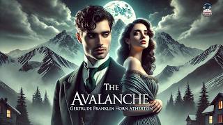 Download lagu 📚 The Avalanche: A Mystery Story 🌌 | Gertrude Franklin Horn Atherton mp3