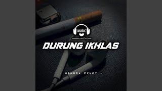 Download lagu Dj Durung Ikhlas mp3 Download lagu Dj Durung Ikhlas mp3