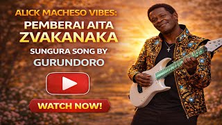 Download lagu Alick Macheso Vibes: Pemberai Aita Zvakanaka | Sungura Song By Gurundoro mp3