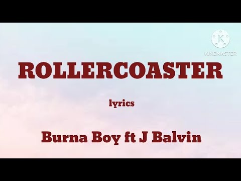 Burna Boy - Rollercoaster (Lyrics) Ft. J Balvin