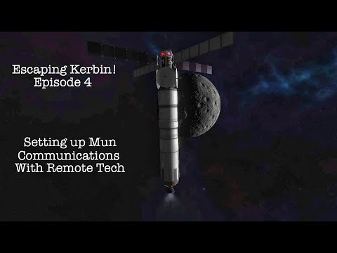 Escaping Kerbin! Episode 4 - Setting up Munar Comm. Network with Remote Tech - Kerbal Space Program