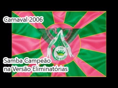 Lins Imperial 2006 - Samba Campeão na Versão Eliminatórias