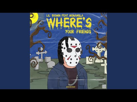 Where's Your Friends (feat. Mona Mula & Maxo Koolin)