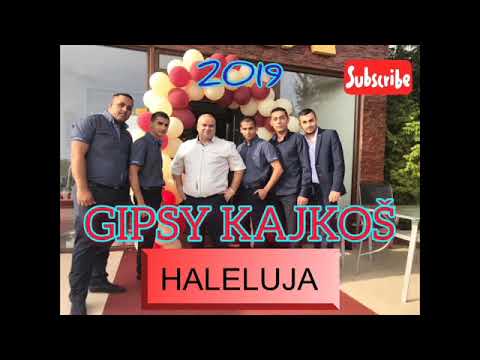 GIPSY KAJKOS 22  - HALELUJA   ADADZIVE MANGAV JEZIS 2019