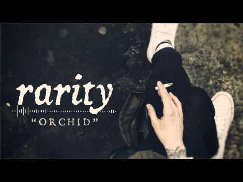 Rarity - Orchid feat. Joshua Hanusiak of A Sight For Sewn Eyes