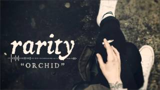 Rarity - Orchid feat. Joshua Hanusiak of A Sight For Sewn Eyes