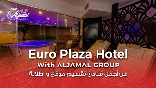 Euro Plaza Hotel With ALJAMAL .The group of hotels that we cooperate with in our